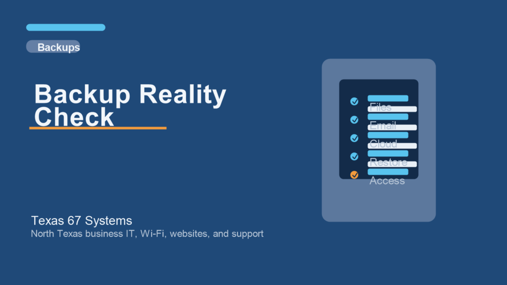 Backup Reality Check - Texas 67 Systems