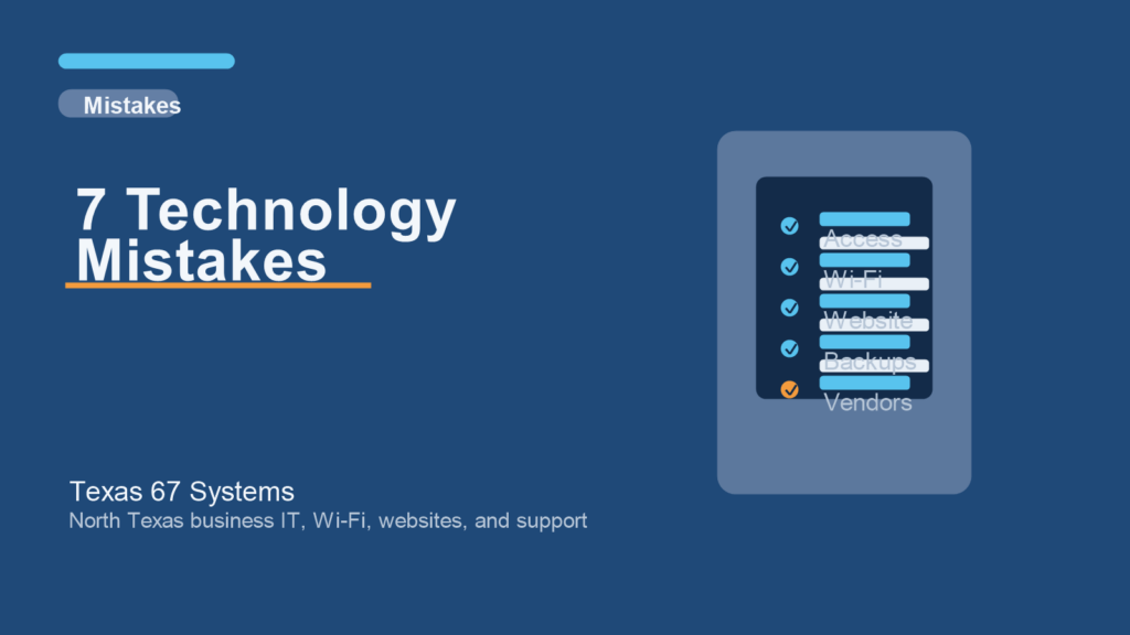 7 Technology Mistakes - Texas 67 Systems