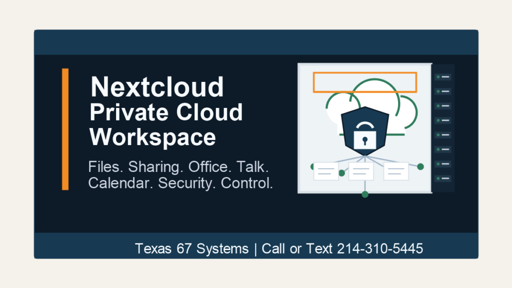 Featured image for a Texas 67 Systems guide to Nextcloud private collaboration.