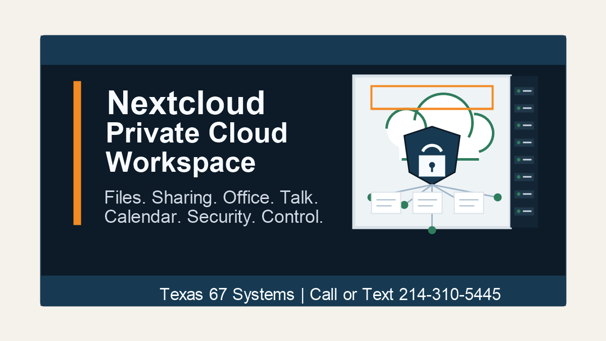 Nextcloud Private Cloud Workspace title card for Texas 67 Systems.