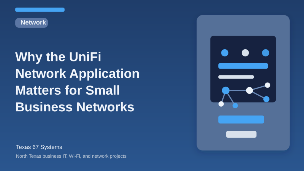 UniFi Network Application for small business network management - Texas 67 Systems
